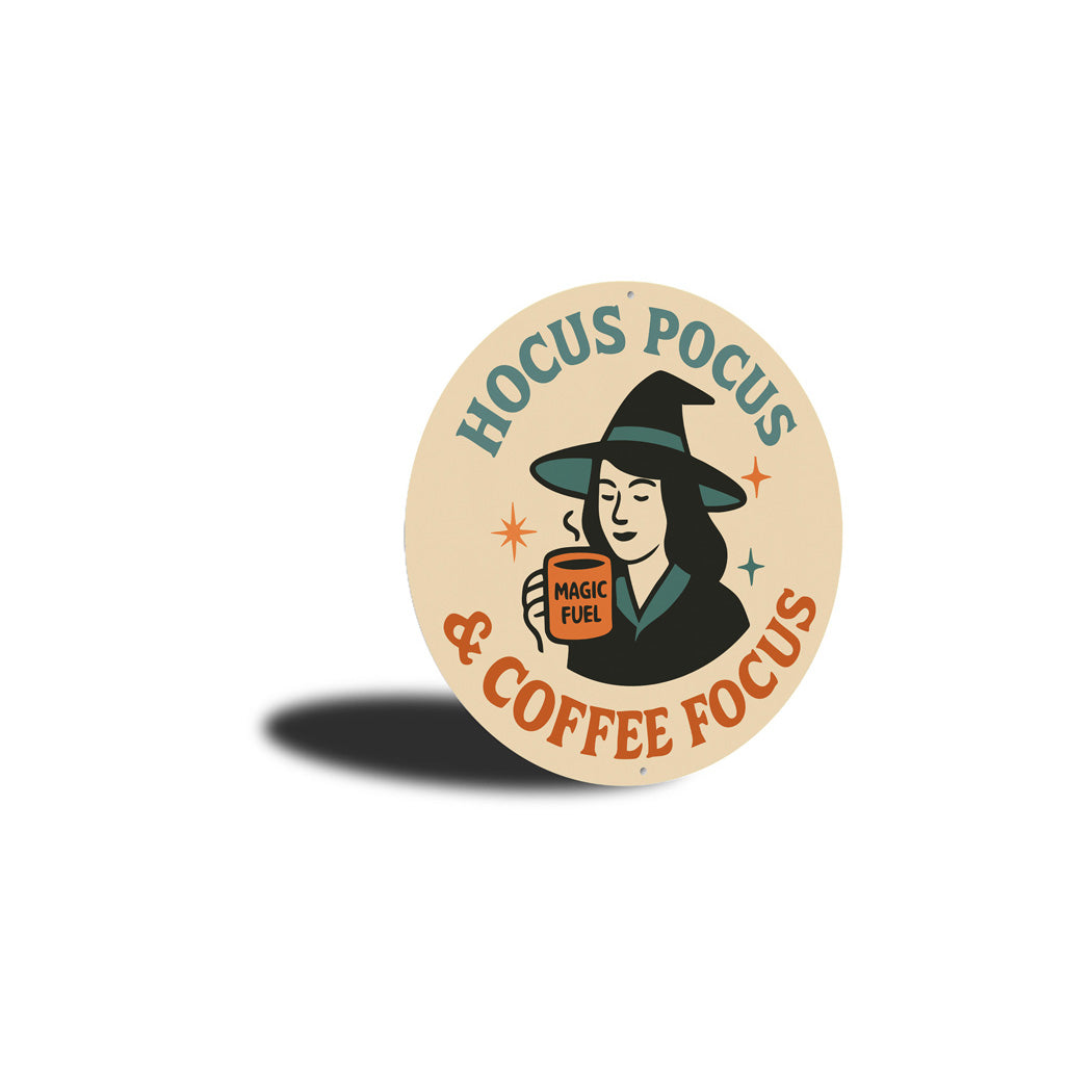 Hocus Pocus And Coffee Focus Magic Fuel Round Sign