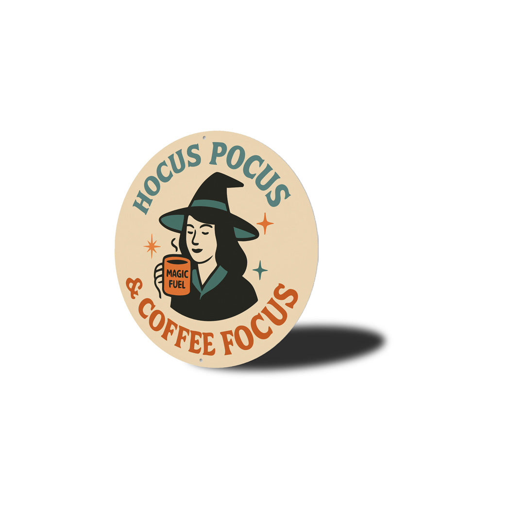 Hocus Pocus And Coffee Focus Magic Fuel Round Sign