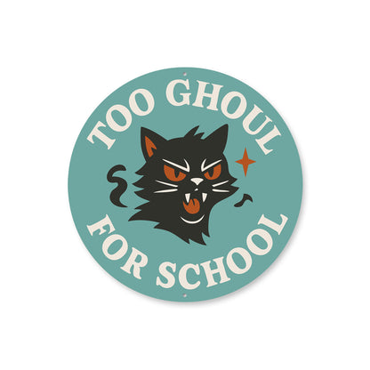 Too Ghoul For School Hissing Black Cat Round Sign