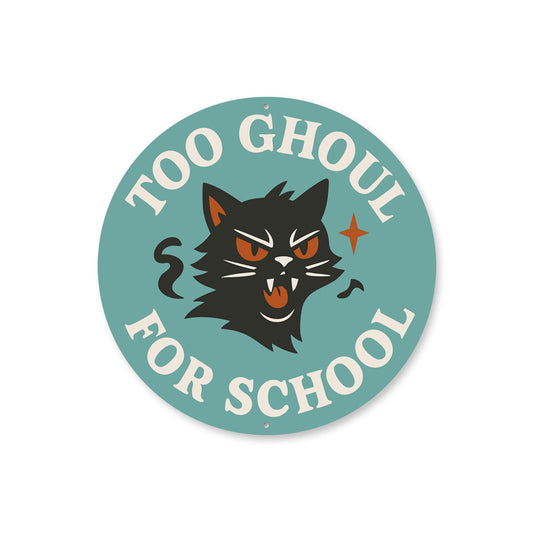Too Ghoul For School Hissing Black Cat Round Sign