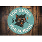 Too Ghoul For School Hissing Black Cat Round Sign