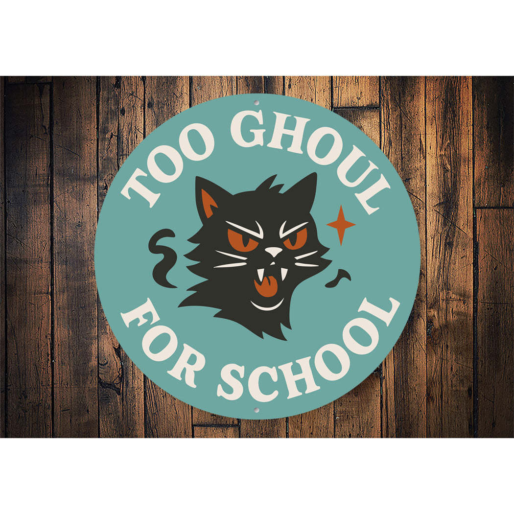 Too Ghoul For School Hissing Black Cat Round Sign