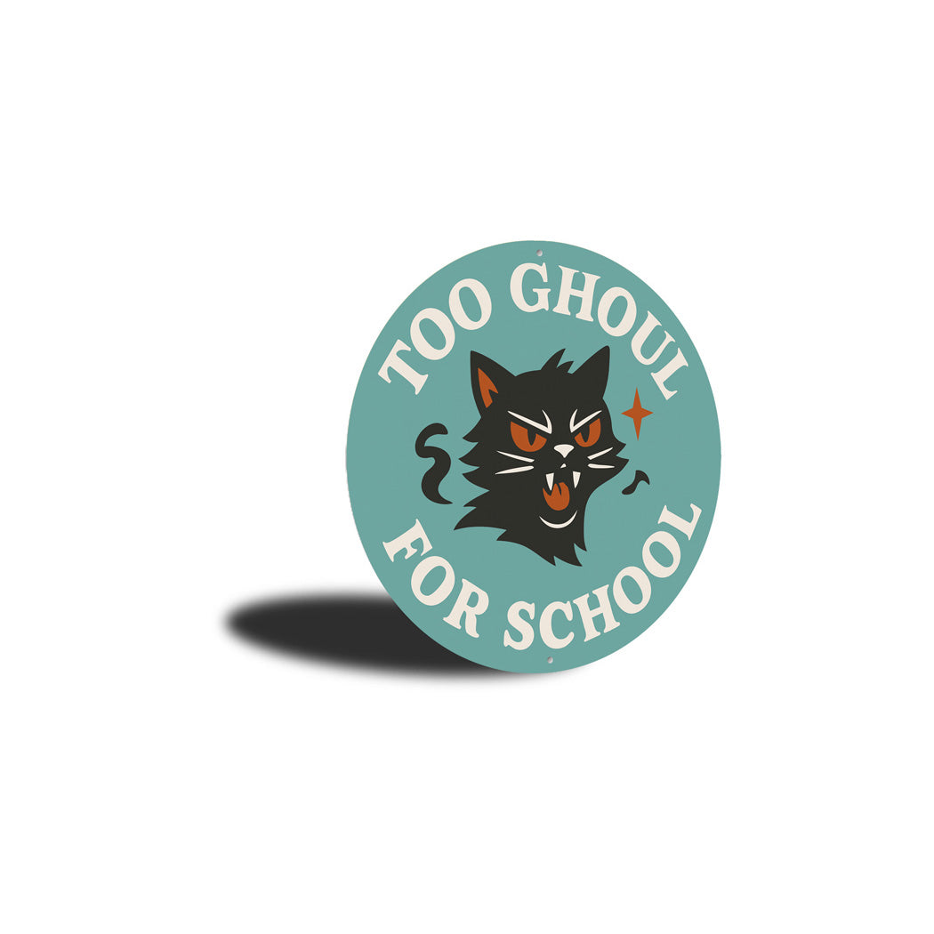 Too Ghoul For School Hissing Black Cat Round Sign