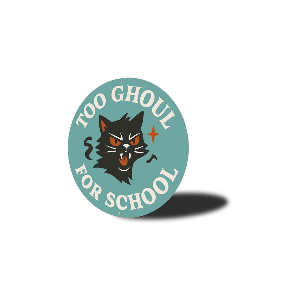 Too Ghoul For School Hissing Black Cat Round Sign