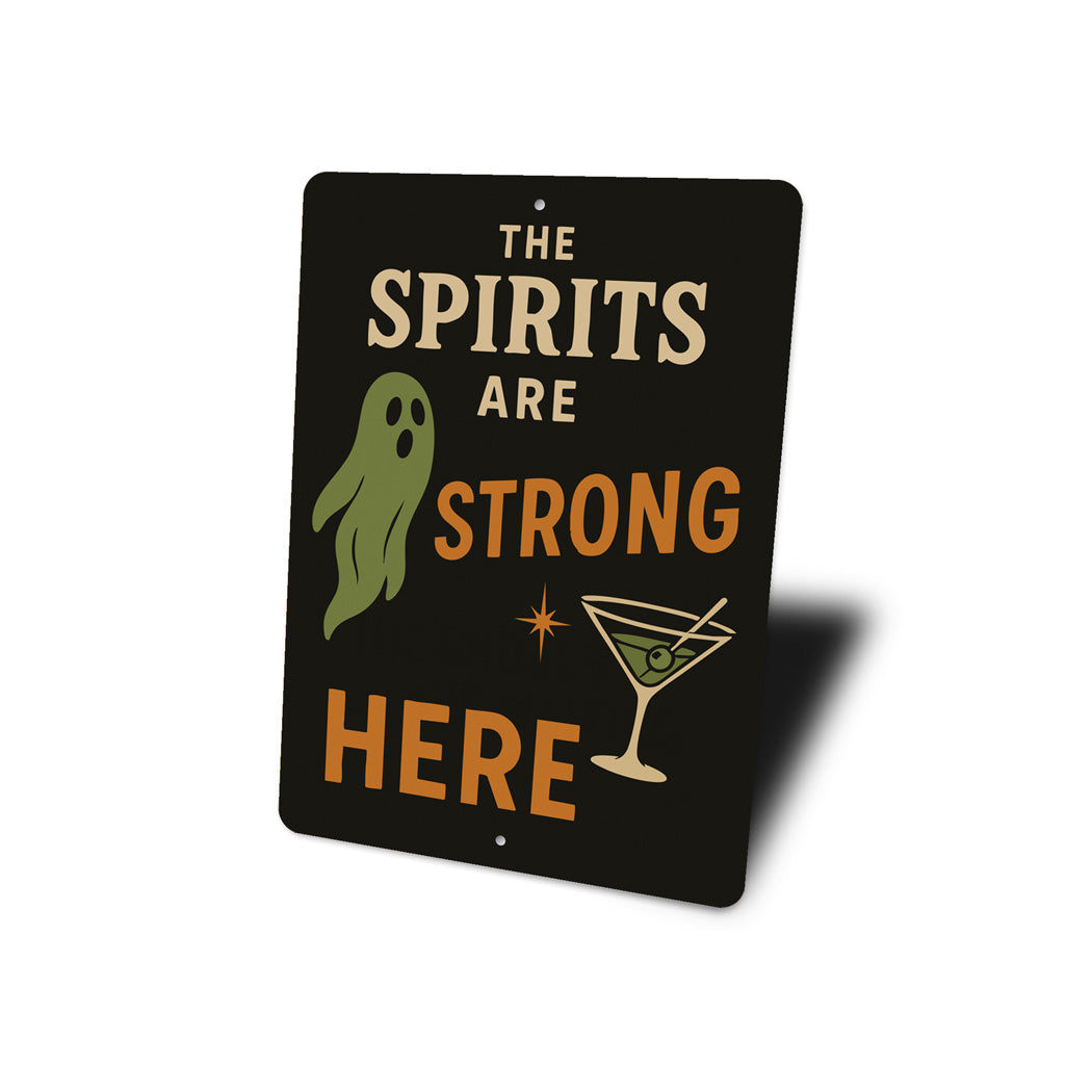 The Spirits Are Strong Here Cocktail Drinks Sign
