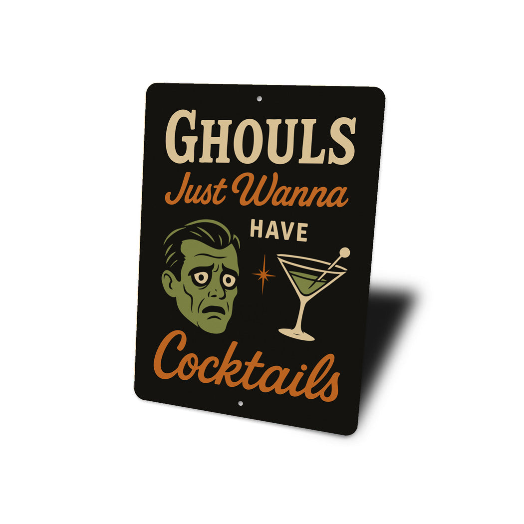 Ghouls Just Wanna Have Cocktails Sign