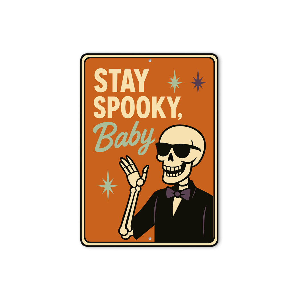 Stay Spooky Baby Cool Skeleton Wearing Sunglasses Sign