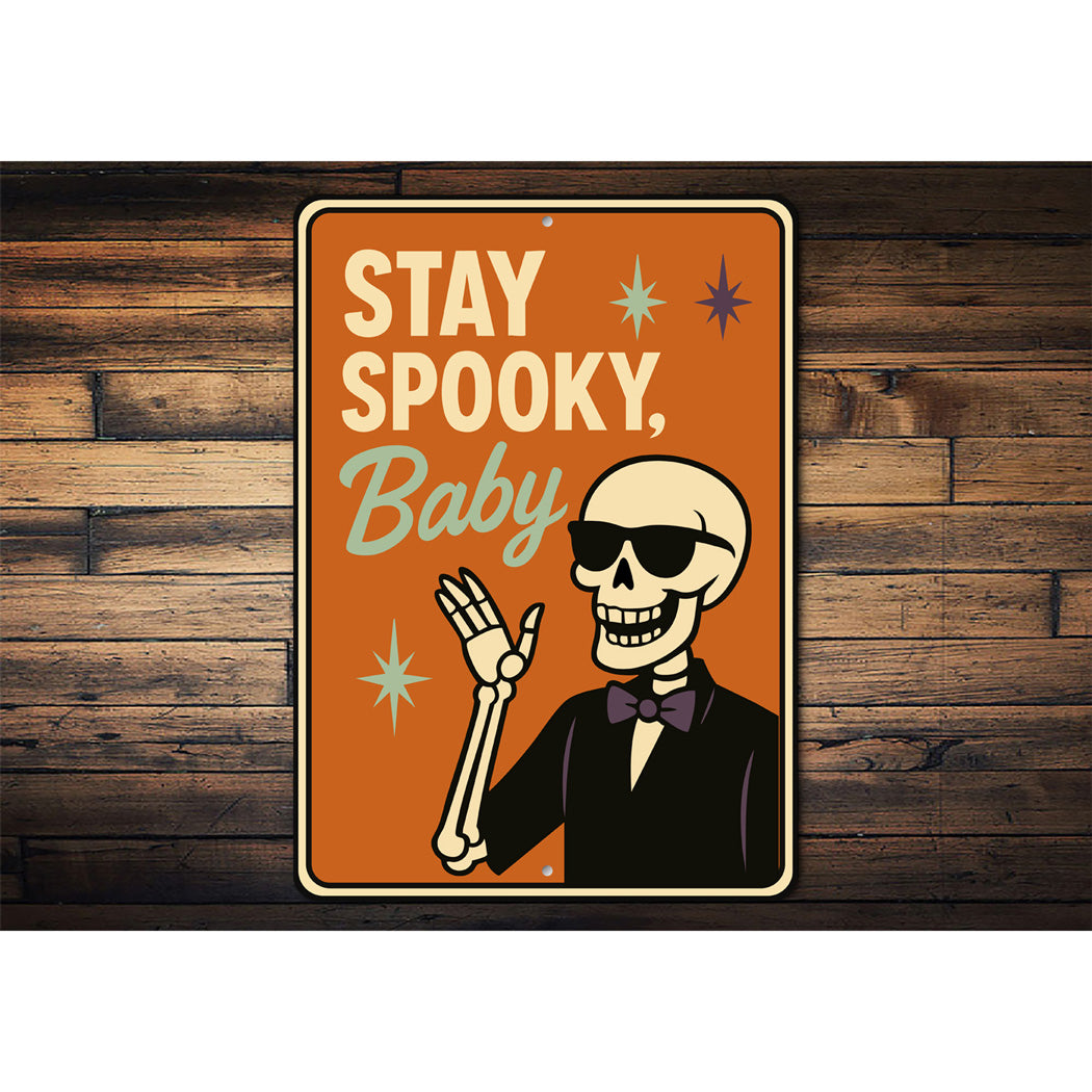 Stay Spooky Baby Cool Skeleton Wearing Sunglasses Sign