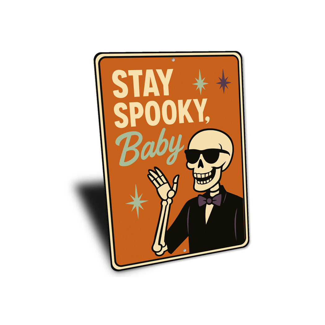 Stay Spooky Baby Cool Skeleton Wearing Sunglasses Sign