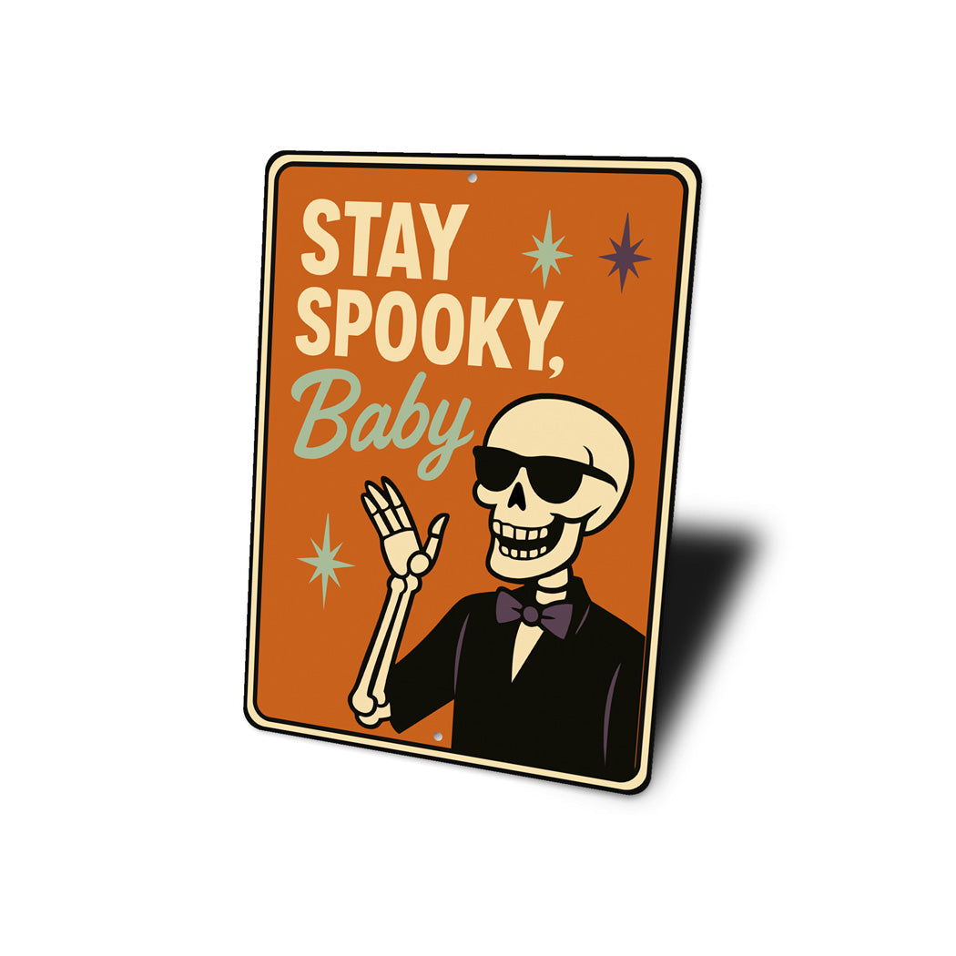 Stay Spooky Baby Cool Skeleton Wearing Sunglasses Sign