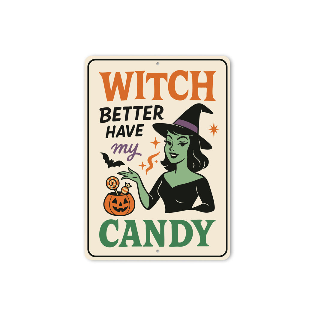 Witch Better Have My Candy Carved Pumpkin Sign