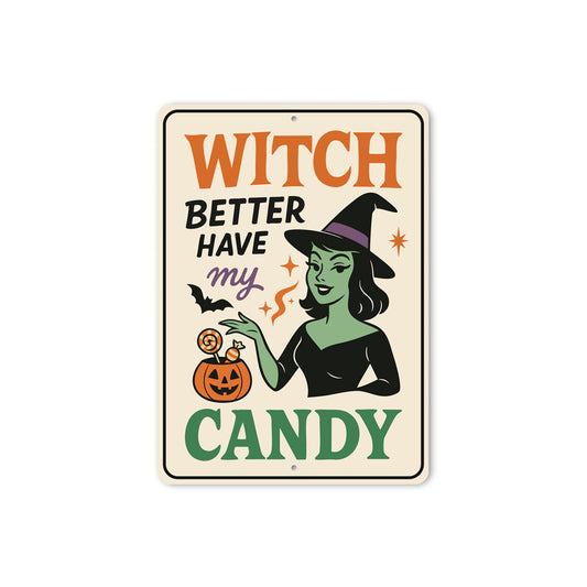 Witch Better Have My Candy Carved Pumpkin Sign