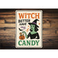Witch Better Have My Candy Carved Pumpkin Sign