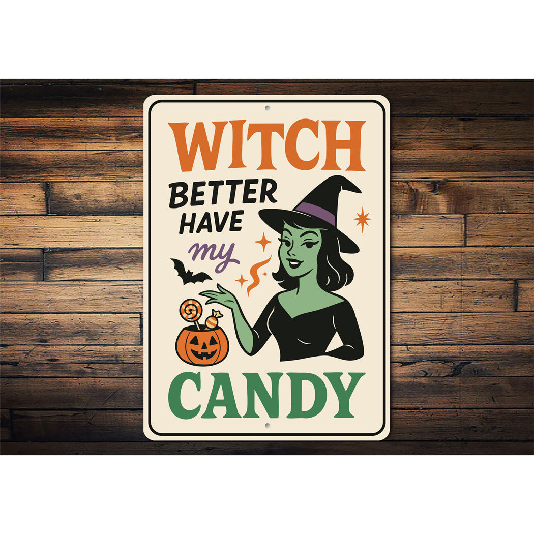 Witch Better Have My Candy Carved Pumpkin Sign