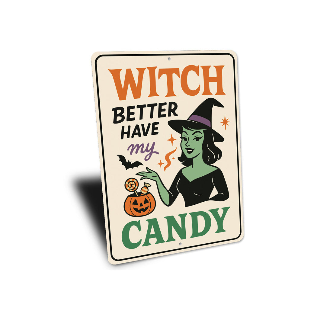 Witch Better Have My Candy Carved Pumpkin Sign