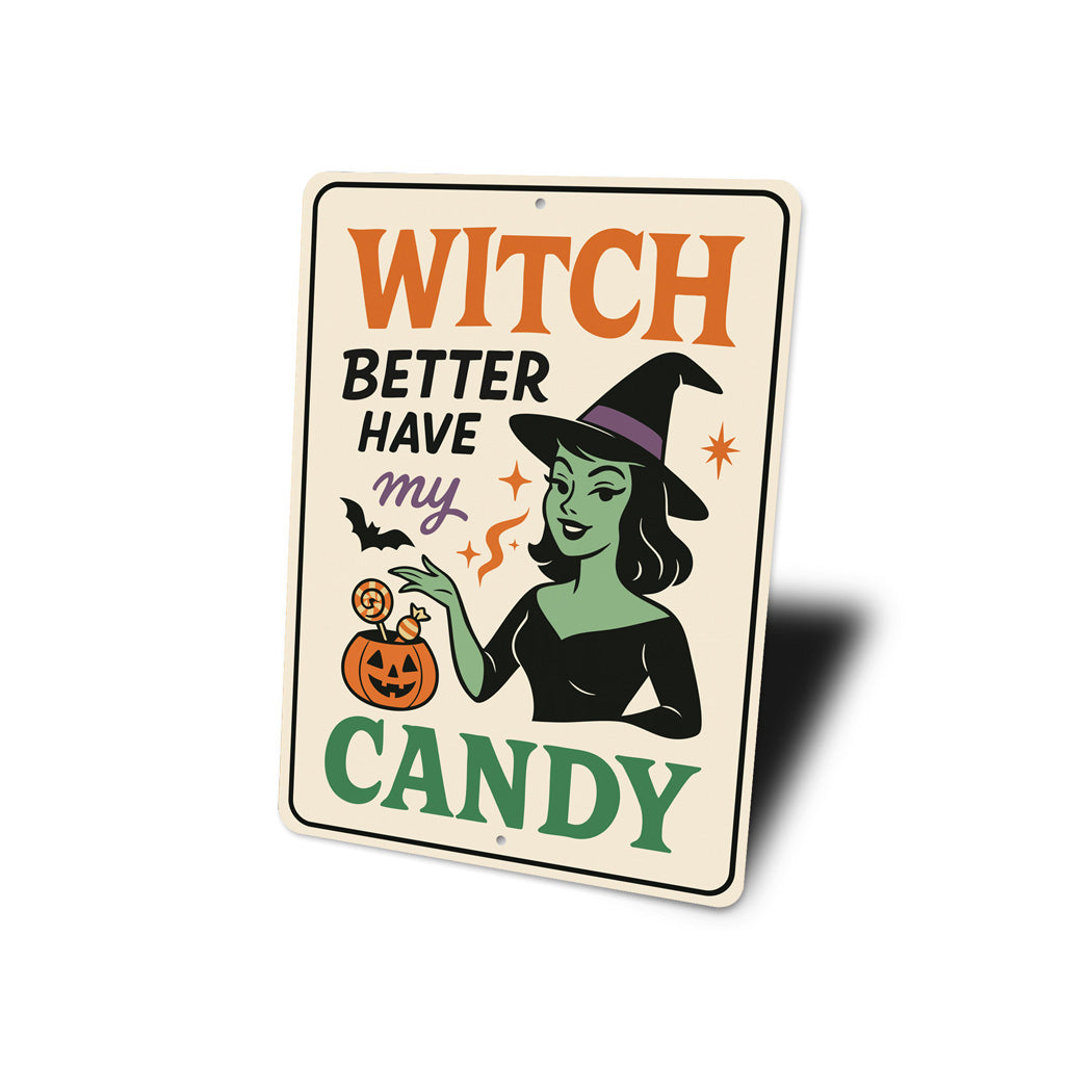 Witch Better Have My Candy Carved Pumpkin Sign