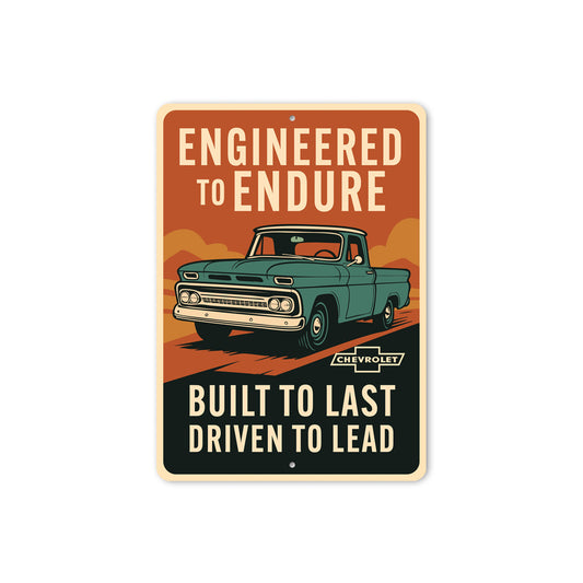 Chevy Trucks Engineered To Endure Built To Last Sign