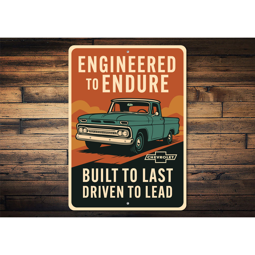 Chevy Trucks Engineered To Endure Built To Last Sign