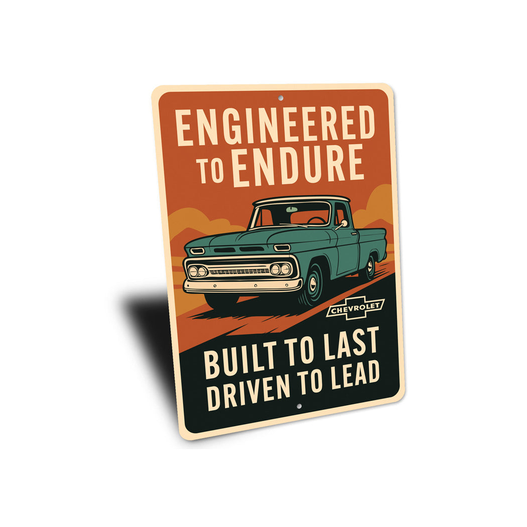 Chevy Trucks Engineered To Endure Built To Last Sign