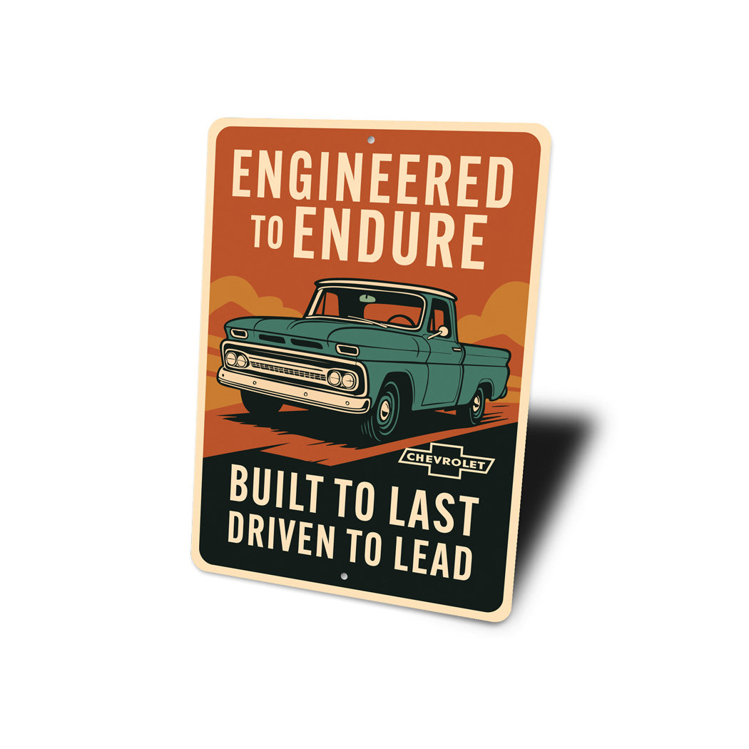 Chevy Trucks Engineered To Endure Built To Last Sign