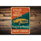 Chevy Truck Styled For Jobsite Ready For The Weekend Sign