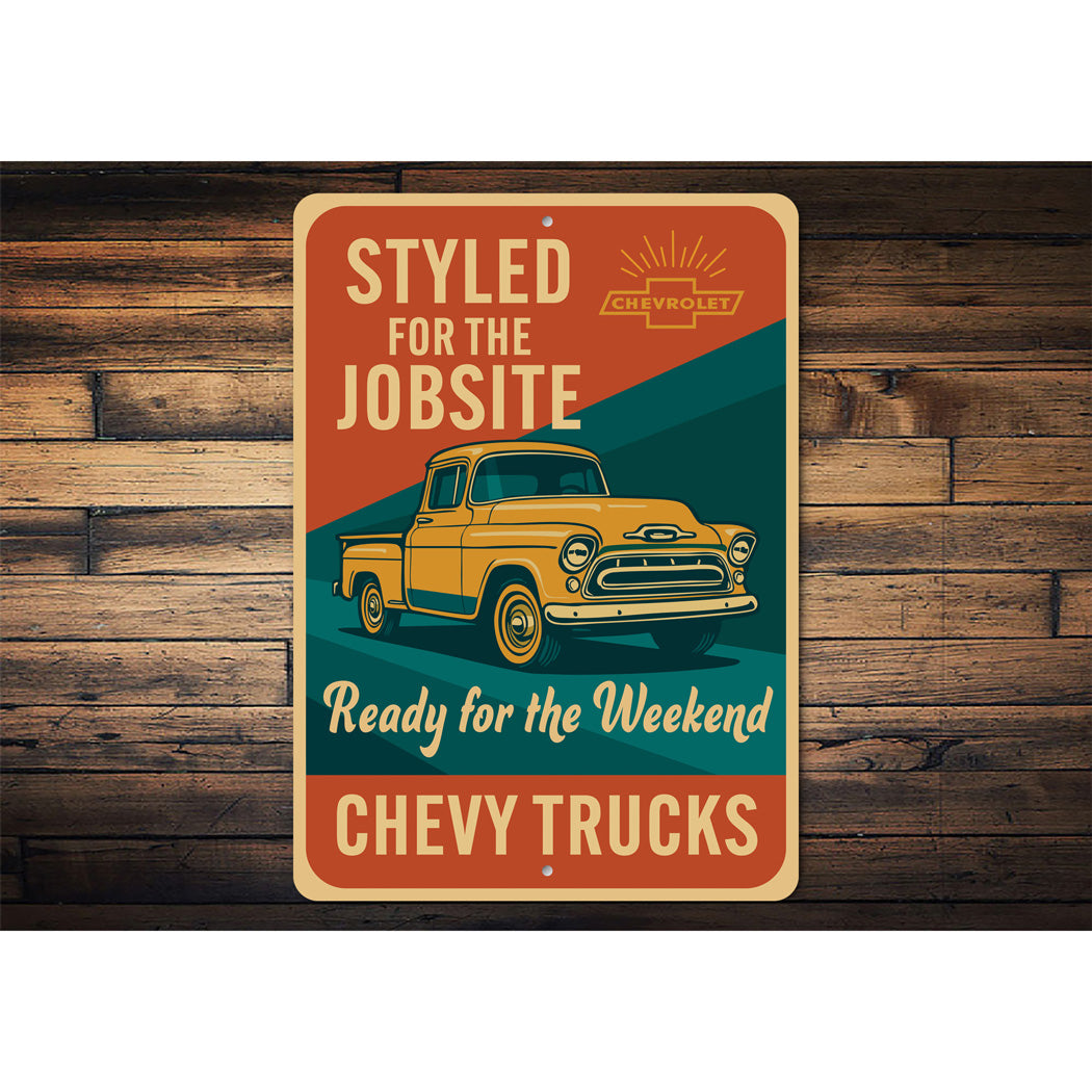 Chevy Truck Styled For Jobsite Ready For The Weekend Sign