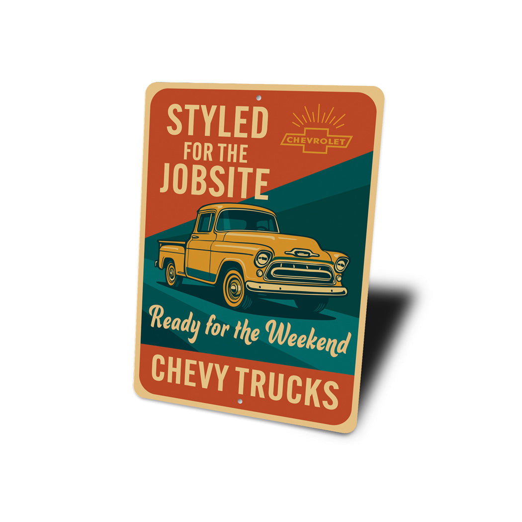 Chevy Truck Styled For Jobsite Ready For The Weekend Sign