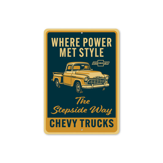 Chevy Trucks Where Power Met Style The Stepside Way Sign