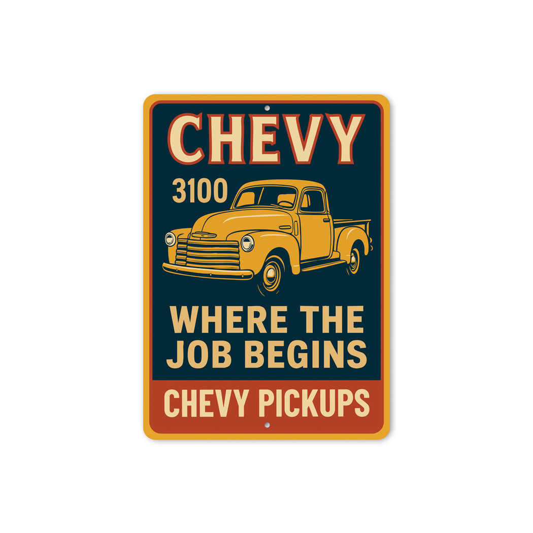 Chevy Pickups 3100 Where The Job Begins Chevrolet Signs