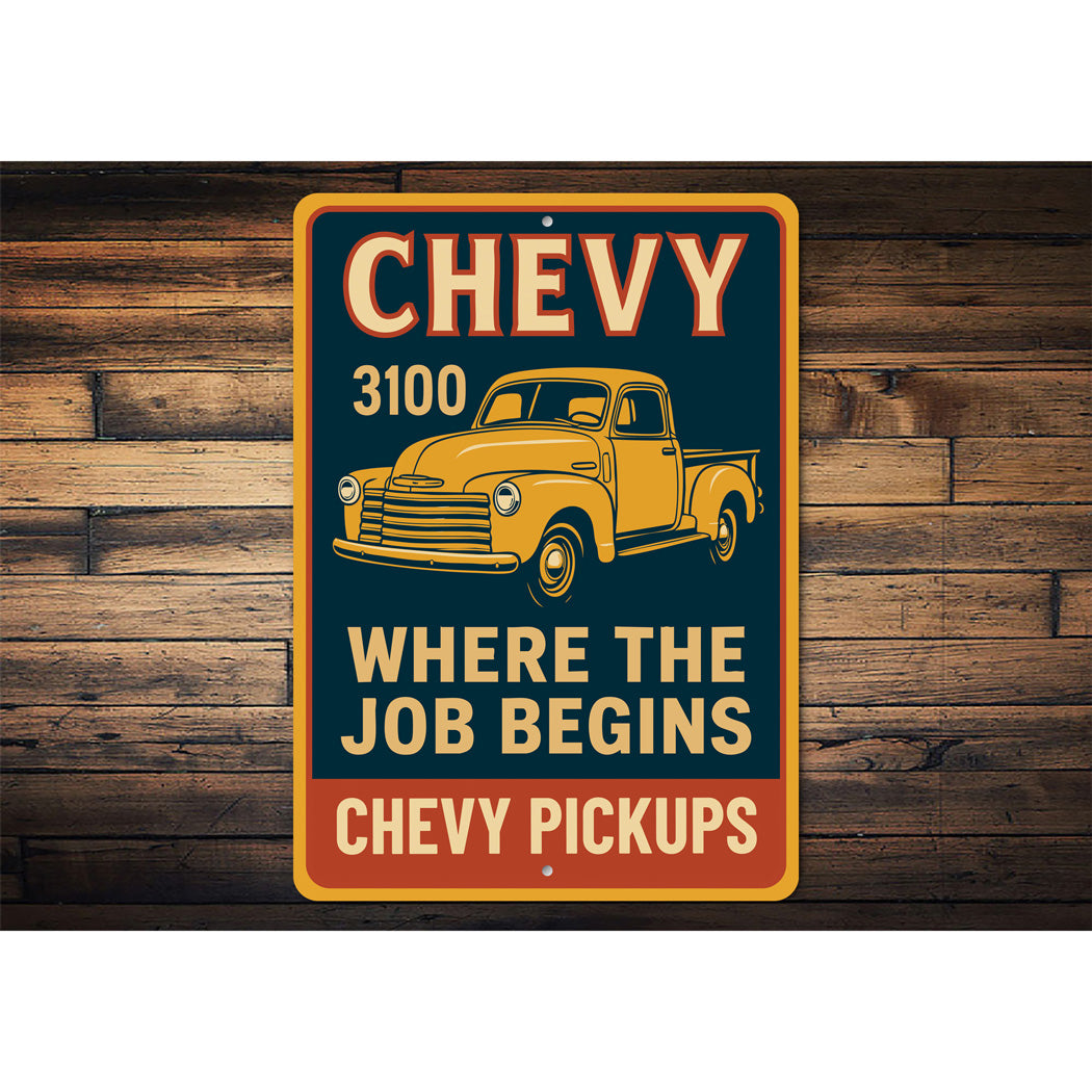 Chevy Pickups 3100 Where The Job Begins Chevrolet Signs