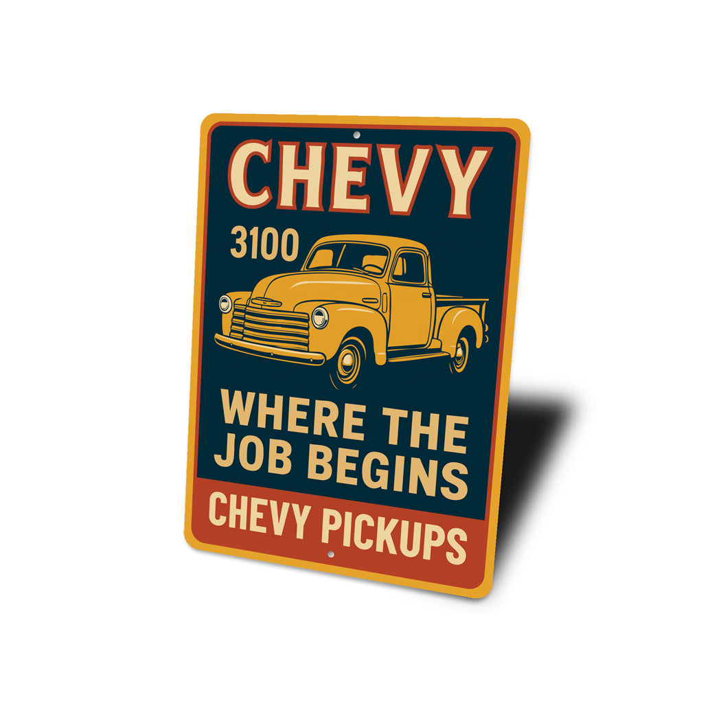 Chevy Pickups 3100 Where The Job Begins Chevrolet Signs
