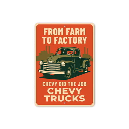 Chevy Trucks From Farm To Factory Chevy Did The Job Sign