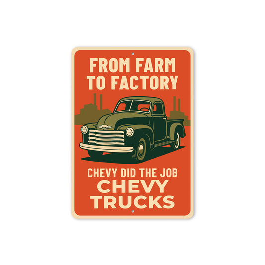 Chevy Trucks From Farm To Factory Chevy Did The Job Sign