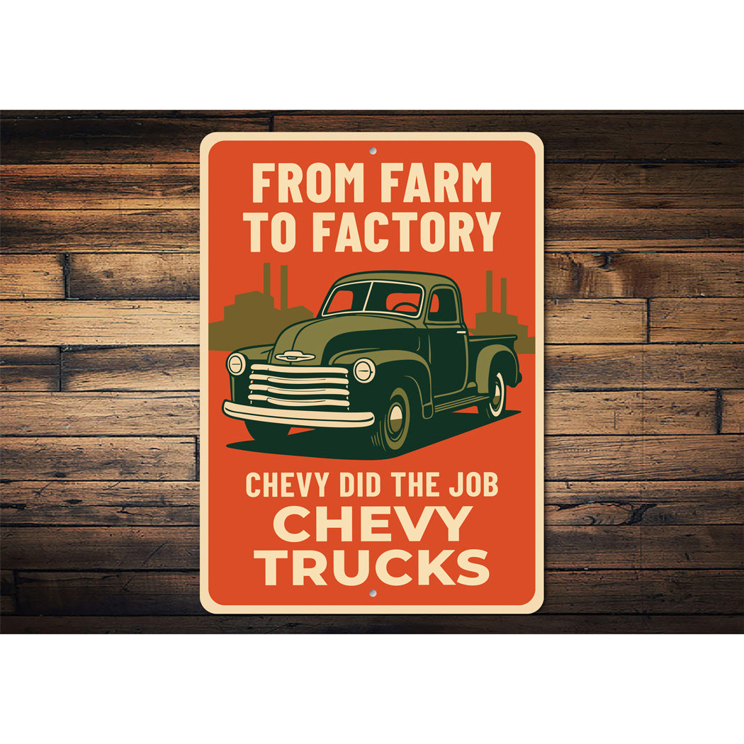 Chevy Trucks From Farm To Factory Chevy Did The Job Sign