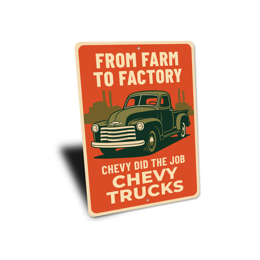 Chevy Trucks From Farm To Factory Chevy Did The Job Sign