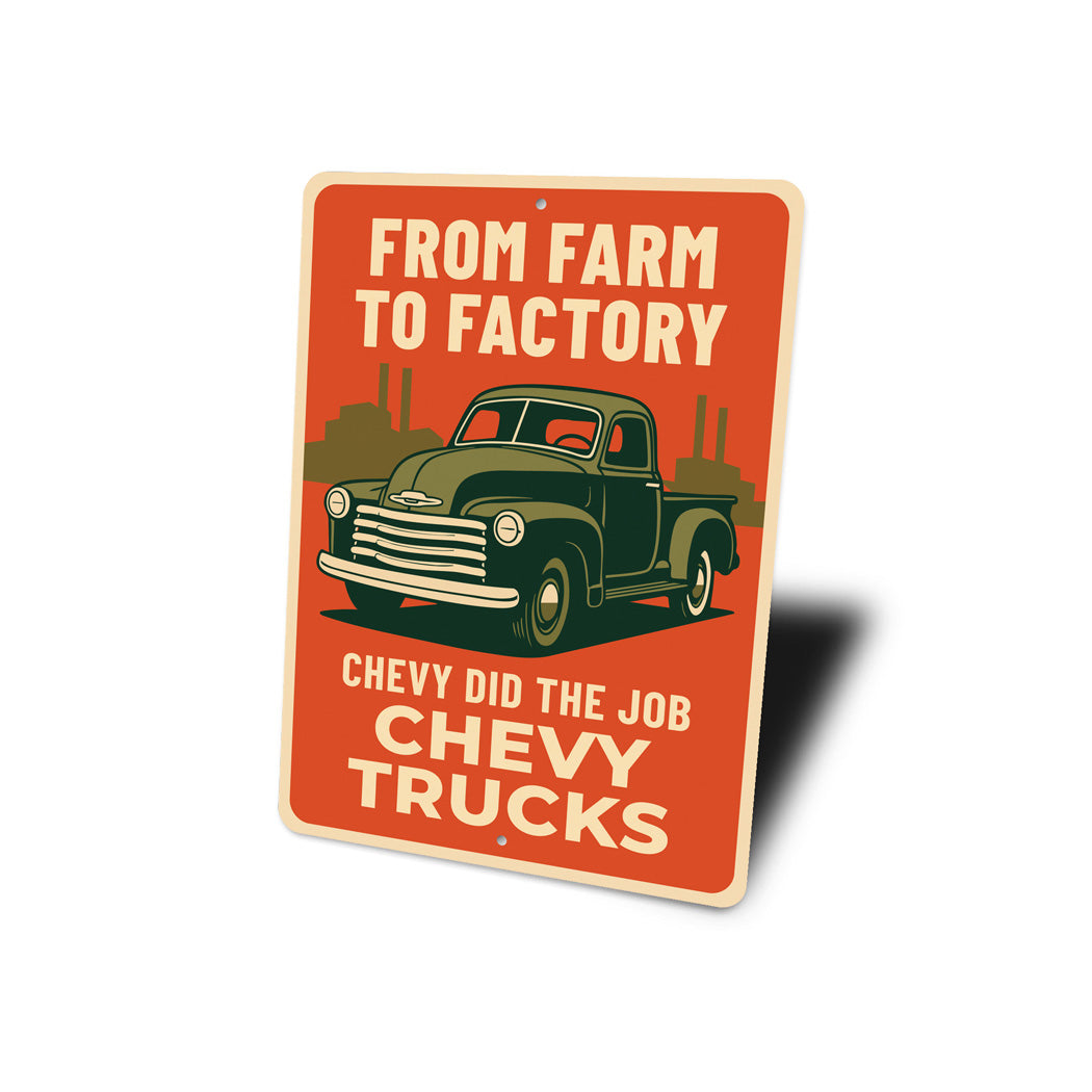 Chevy Trucks From Farm To Factory Chevy Did The Job Sign