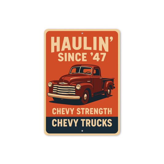 Chevy Trucks Haulin' Since 47 Chevrolet Strength Sign