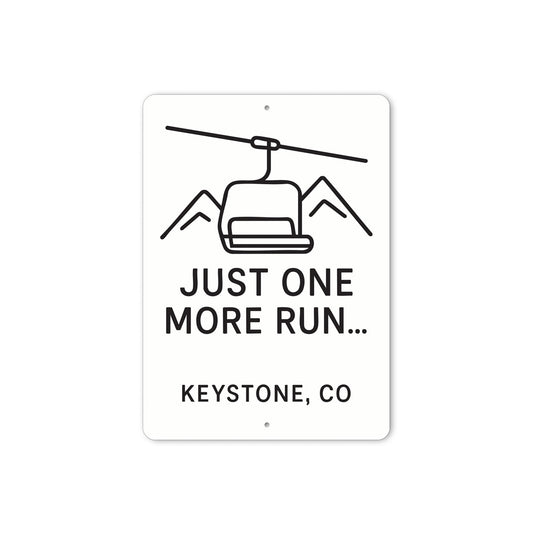 Ski Lift Just One More Run Keystone Colorado Aluminum Sign