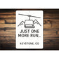 Ski Lift Just One More Run Keystone Colorado Aluminum Sign
