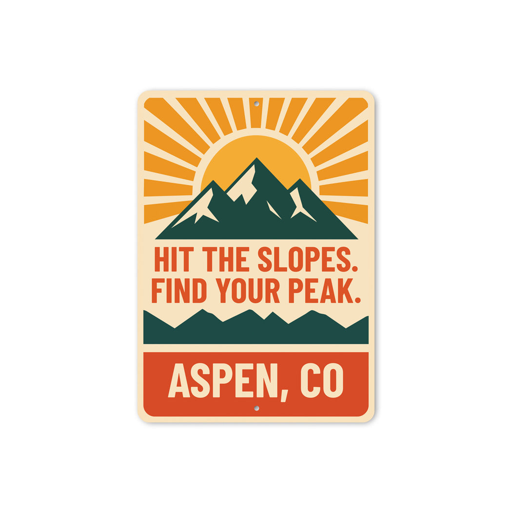 Hit The Slopes Find Your Peak Aspen Colorado Sign
