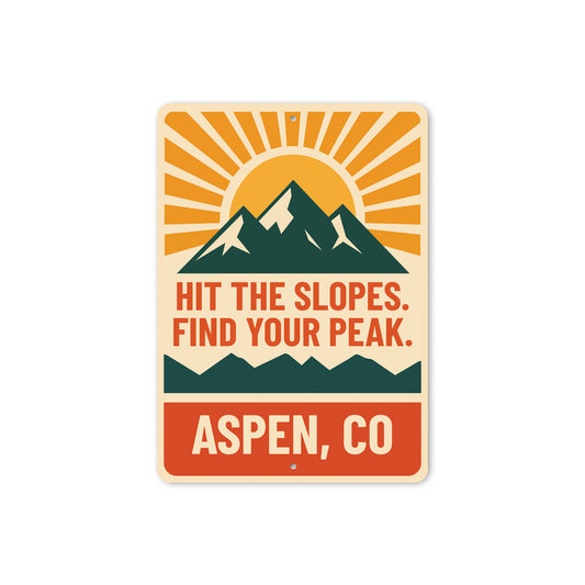Hit The Slopes Find Your Peak Aspen Colorado Sign