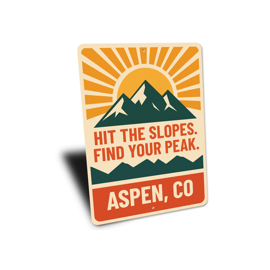Hit The Slopes Find Your Peak Aspen Colorado Sign