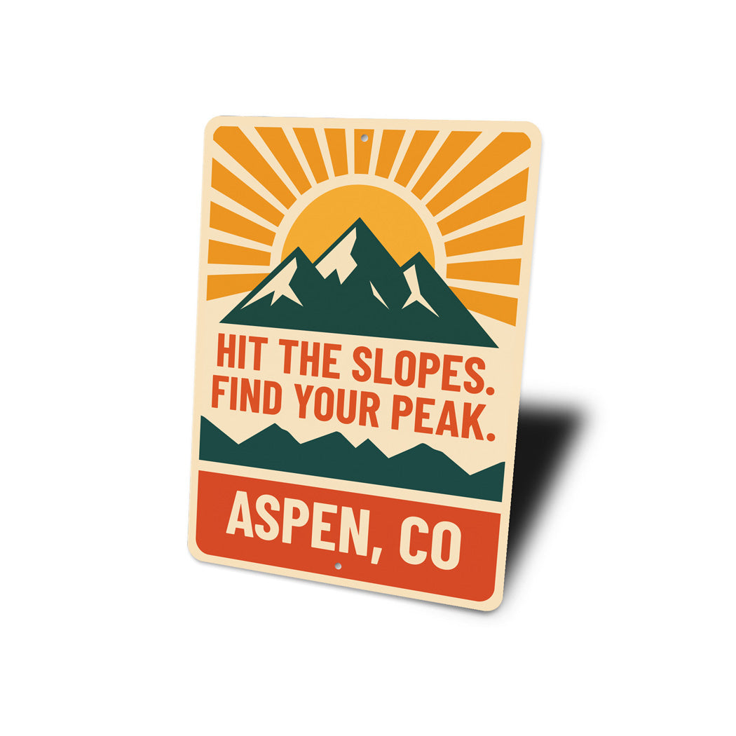 Hit The Slopes Find Your Peak Aspen Colorado Sign