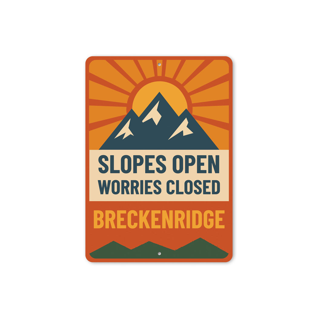 Breckenridge Slopes Open Worries Closed Aluminum Sign