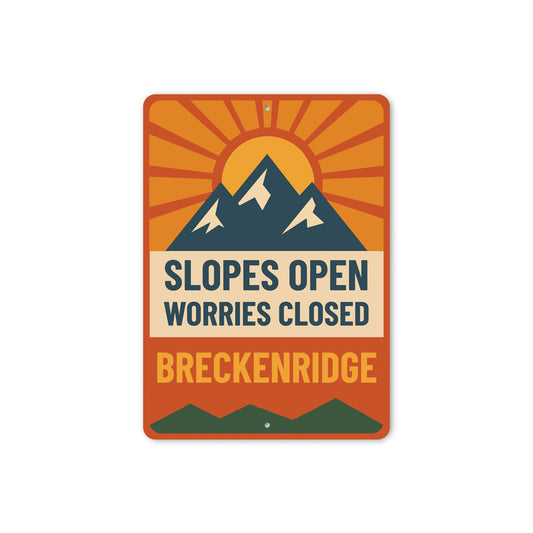 Breckenridge Slopes Open Worries Closed Aluminum Sign