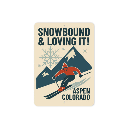 Aspen Colorado Snowbound And Loving It Aluminum Sign