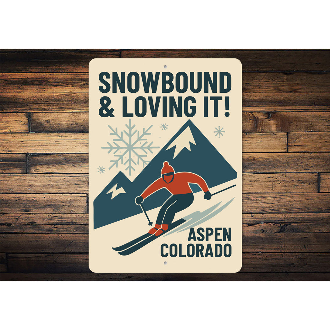 Aspen Colorado Snowbound And Loving It Aluminum Sign
