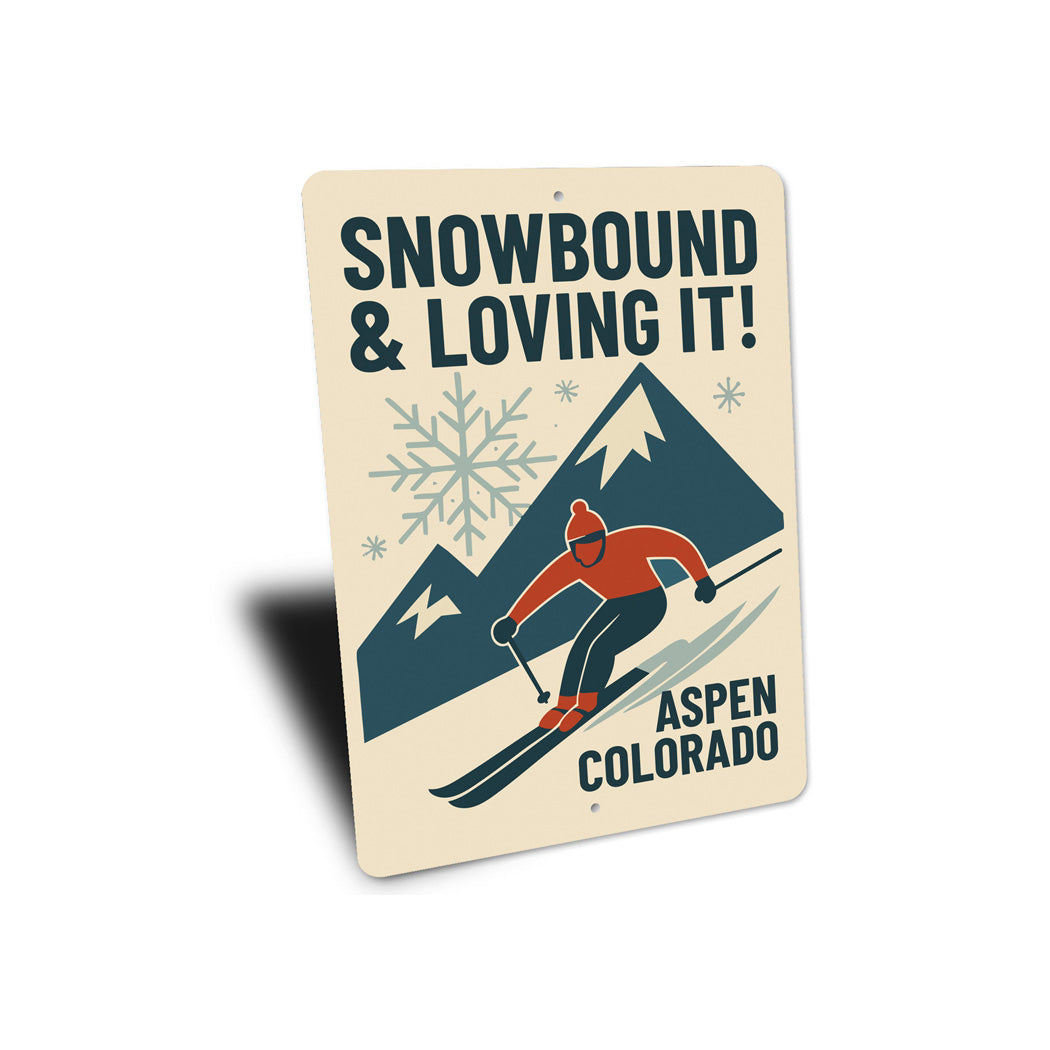 Aspen Colorado Snowbound And Loving It Aluminum Sign