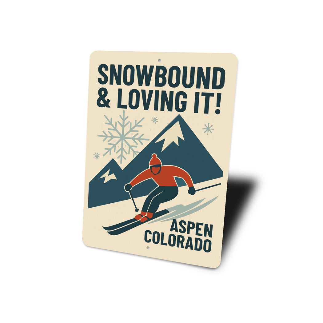 Aspen Colorado Snowbound And Loving It Aluminum Sign