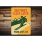 Park City Utah Ski First Sleep Later Skiing Sign